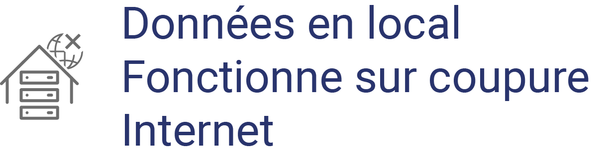 Données en local, fonctionne sur coupure Internet